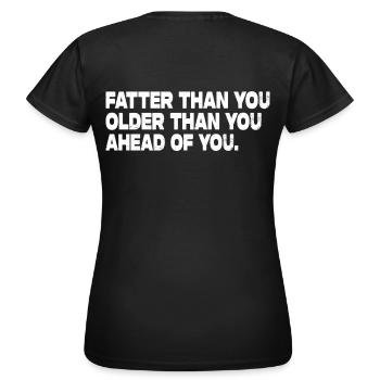 Plus gros que toi Plus vieux que toi Devant toi - T-shirt Femme - noir - Dos - AI Model Female 172 dark (172cm)