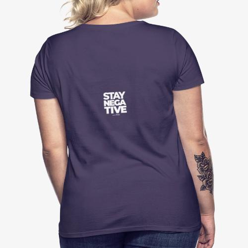 STAY NEGATIVE Shirt - Frauen T-Shirt