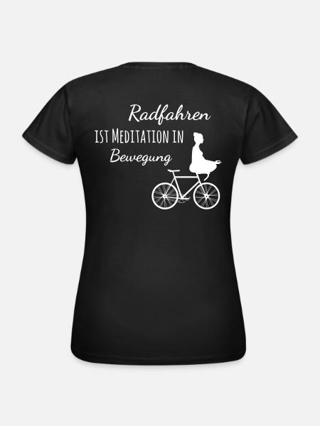 Radfahren ist Meditation in Bewegung - Frauen T-Shirt - Schwarz
