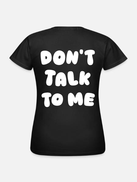 Don't Talk To Me - Women's T-Shirt - black
