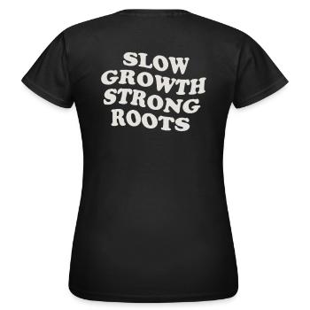 Slow Growth, Strong Roots–Natur-inspiriertes Motiv - Frauen T-Shirt - Schwarz - Hinten - AI Model Female 172 dark (172cm)