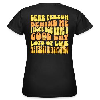 Deal Person behind me have a good day - Women's T-Shirt - black - Back - AI Model Female 172 dark (172cm)