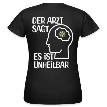 The doctor says it's incurable darts - Women's T-Shirt - black - Back - AI Model Female 172 dark (172cm)
