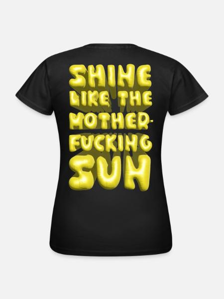 shine like the motherfucking sun sommer lettering - Frauen T-Shirt - Schwarz
