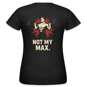 Not My Max - Fitness Gym Desing - Women's T-Shirt - black - Back - AI Model Female 172 dark (172cm)