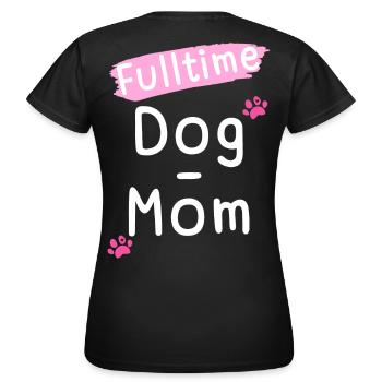 Dog Dogs Mistress Frauli Dog Mom puppy Saying - Women's T-Shirt - black - Back - AI Model Female 172 dark (172cm)