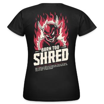 Born to shred - Women's T-Shirt - black - Back - AI Model Female 172 dark (172cm)