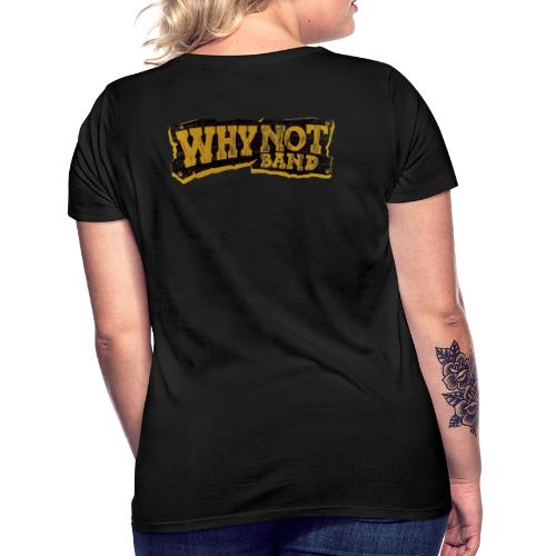 WHY NOT BAND - Frauen T-Shirt
