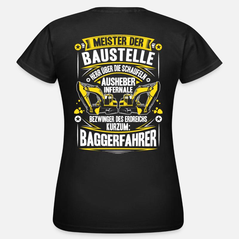 Baggerfahrer Baggerführer Baugeräteführer Bagger - Frauen T-Shirt - Schwarz