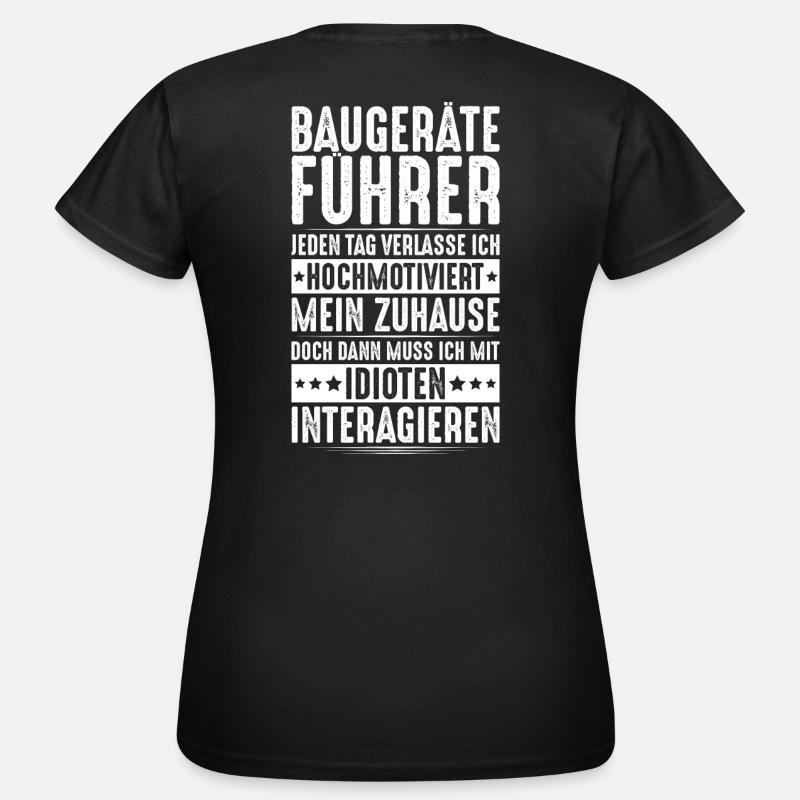 Baugeräteführer Kranführer Baggerfahrer Baugeräte - Frauen T-Shirt - Schwarz