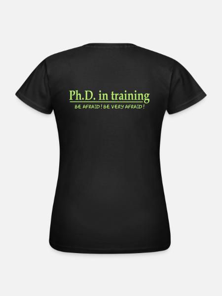 PhD in training - Frauen T-Shirt - Schwarz