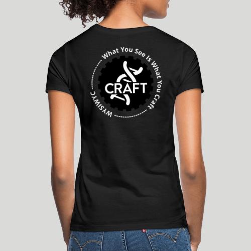 WYSIWYC - What You See Is What You Craft - Dame-T-shirt
