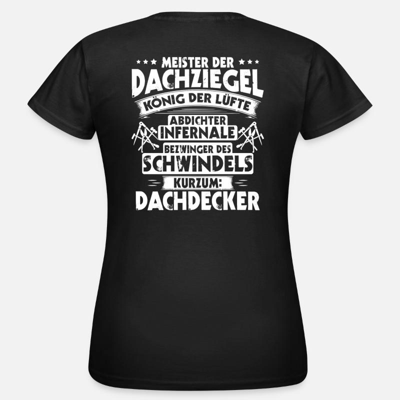 Dachdecker/Dachklempner/Dachspengler/Geschenk - Frauen T-Shirt - Schwarz