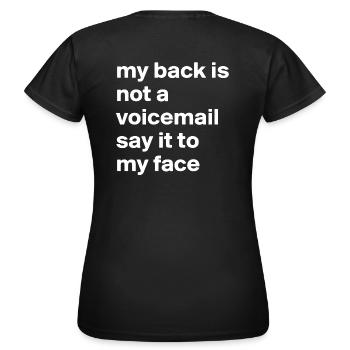 Mon dos n’est pas un message vocal, dis-le à mon visage - T-shirt Femme - noir - Dos - AI Model Female 172 dark (172cm)