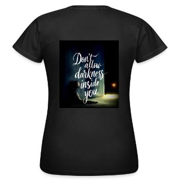 Lass die Dunkelheit nicht in dir zu - Frauen T-Shirt - Schwarz - Hinten - AI Model Female 172 dark (172cm)