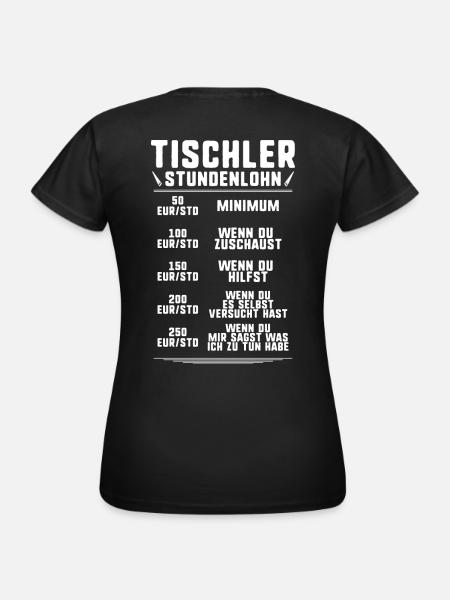 Tischler/Tischlerei/Schreiner/Schreinerei/Lohn - Frauen T-Shirt - Schwarz