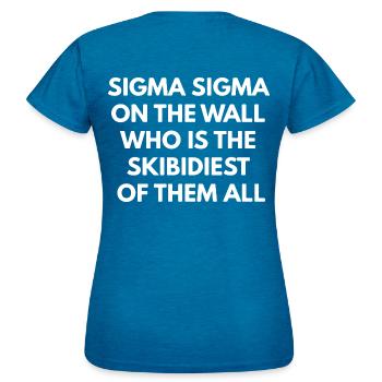 sigma on the wall who's the skibidiest of them all - Frauen T-Shirt - Antikblaues Saphir meliert - Hinten - AI Model Female 172 dark (172cm)