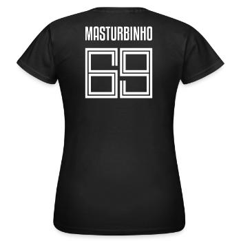 Trikotnummer Masturbinho Fussball Fussballfan - Frauen T-Shirt - Schwarz - Hinten - AI Model Female 172 dark (172cm)