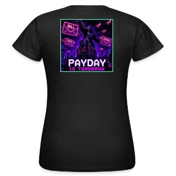 Payday Is Tomorrow Funny Meme - Women's T-Shirt - black - Back - AI Model Female 172 dark (172cm)