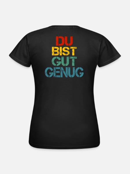 Du Bist Gut Genug Meme Zitat - Frauen T-Shirt - Schwarz