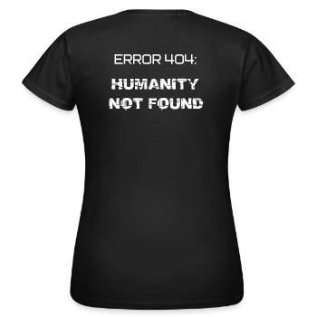 Fehler 404: Menschheit nicht gefunden - Frauen T-Shirt - Schwarz - Hinten - AI Model Female 172 dark (172cm)