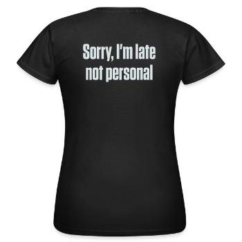 Entschuldigung, dass ich zu spät bin. Nicht persönlich, ADHS, neurodivergent. - Frauen T-Shirt - Schwarz - Hinten - AI Model Female 172 dark (172cm)
