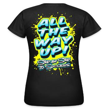 All The Way Up - Step By Step To Success - Frauen T-Shirt - Schwarz - Hinten - AI Model Female 172 dark (172cm)