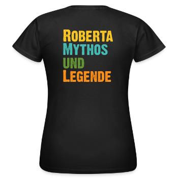 Roberta, die Frau der Mythos die Legende. Vintage - Frauen T-Shirt - Schwarz - Hinten - AI Model Female 172 dark (172cm)