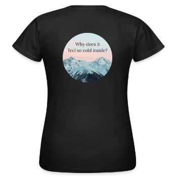 Why does it feel so cold inside - Frauen T-Shirt - Schwarz - Hinten - AI Model Female 172 dark (172cm)