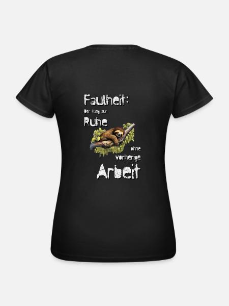 Faulheit: Der Hang zur Ruhe ohne vorherige Arbeit! - Frauen T-Shirt - Schwarz