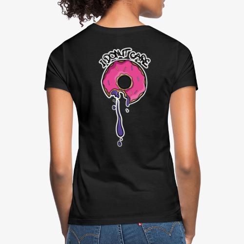 I Donut Care_Back Design - Frauen T-Shirt