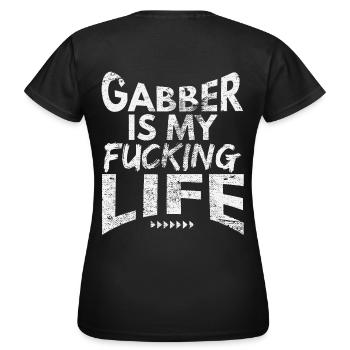 Gabber est ma de chemise à capuche de vie - T-shirt Femme - noir - Dos - AI Model Female 172 dark (172cm)
