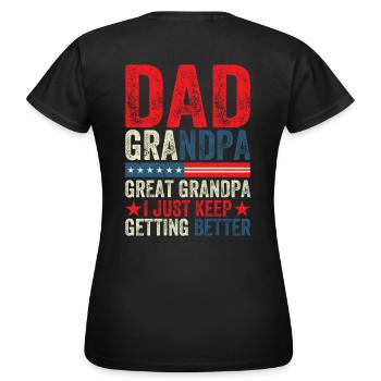 Dad, Grandpa, Great-Grandpa – I'm getting better and better - Women's T-Shirt - black - Back - AI Model Female 172 dark (172cm)