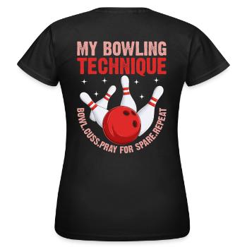 21 My Bowling Technique Fun Humor Bowler Player - Women's T-Shirt - black - Back - AI Model Female 172 dark (172cm)
