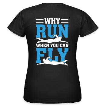 Warum Laufen, wenn man Fliegen kann?" - Frauen T-Shirt - Schwarz - Hinten - AI Model Female 172 dark (172cm)