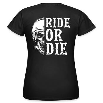 Ride or Die - Motorcyclist Lifestyle - Women's T-Shirt - black - Back - AI Model Female 172 dark (172cm)