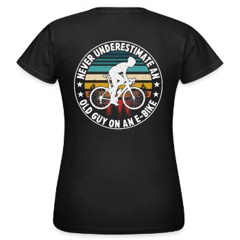 Don't underestimate an old man on an e-bike - Women's T-Shirt - black - Back - AI Model Female 172 dark (172cm)