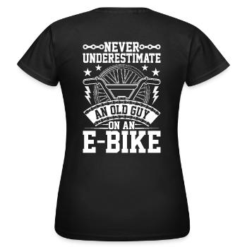 Don't underestimate an old man on an e-bike - Women's T-Shirt - black - Back - AI Model Female 172 dark (172cm)