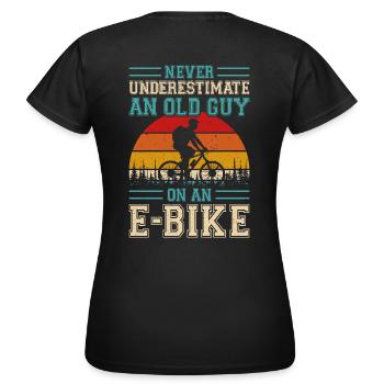 Don't underestimate an old man on an e-bike - Women's T-Shirt - black - Back - AI Model Female 172 dark (172cm)
