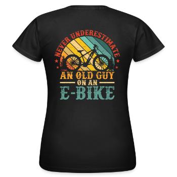 Don't underestimate an old man on an e-bike - Women's T-Shirt - black - Back - AI Model Female 172 dark (172cm)