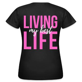 LIVING MY BEST LIFE - Frauen T-Shirt - Schwarz - Hinten - AI Model Female 172 dark (172cm)