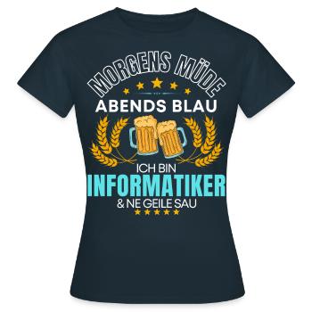 ICH BIN DER INFORMATIKER DIE GEILE SAU! INFORMATIK - Frauen T-Shirt - Navy - Vorne - AI Model Female 172 dark (172cm)