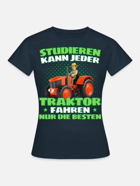 Lustiger Traktor Spruch Landwirt oder Bauer - Frauen T-Shirt - Navy