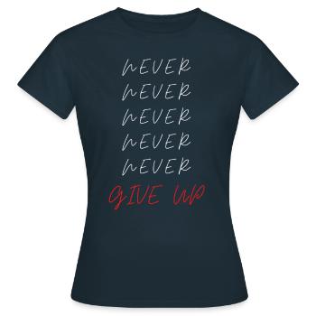 Dicton motivant : Jamais Jamais Jamais Jamais - T-shirt Femme - marine - Devant - AI Model Female 172 dark (172cm)