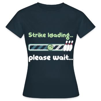 Strike Loading Please Wait - Funny Bowling Saying - Frauen T-Shirt - Navy - Vorne - AI Model Female 172 dark (172cm)