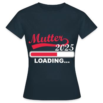 Mother 2025 loading, I will be a mother in 2025 - Women's T-Shirt - navy - Front - AI Model Female 172 dark (172cm)