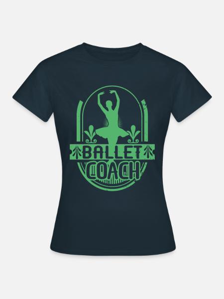 Ballett Ballett Ballett Ballett - Frauen T-Shirt - Navy