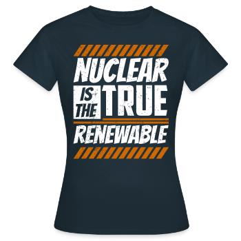 Kernenergie Ist Die Wahre Erneuerbare Energie - Frauen T-Shirt - Navy - Vorne - AI Model Female 172 dark (172cm)