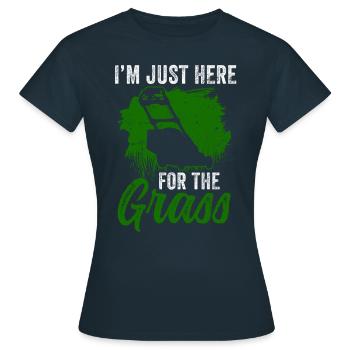 Ich Bin Nur Wegen Des Grases Hier Rasenmähen Gras - Frauen T-Shirt - Navy - Vorne - AI Model Female 172 dark (172cm)