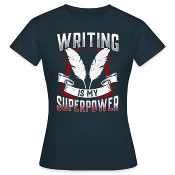 Schreiben Ist Meine Superkraft Autor Schreiber - Frauen T-Shirt - Navy - Vorne - AI Model Female 172 dark (172cm)